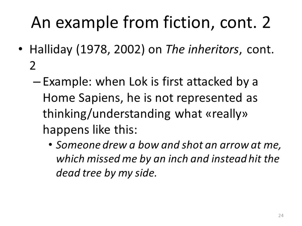 An example from fiction, cont. 2 Halliday (1978, 2002) on The inheritors, cont. 2